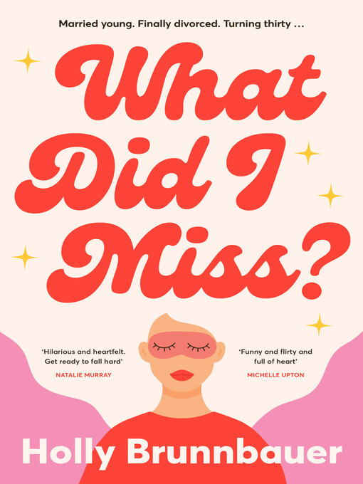 Title details for What Did I Miss? by Holly Brunnbauer - Available